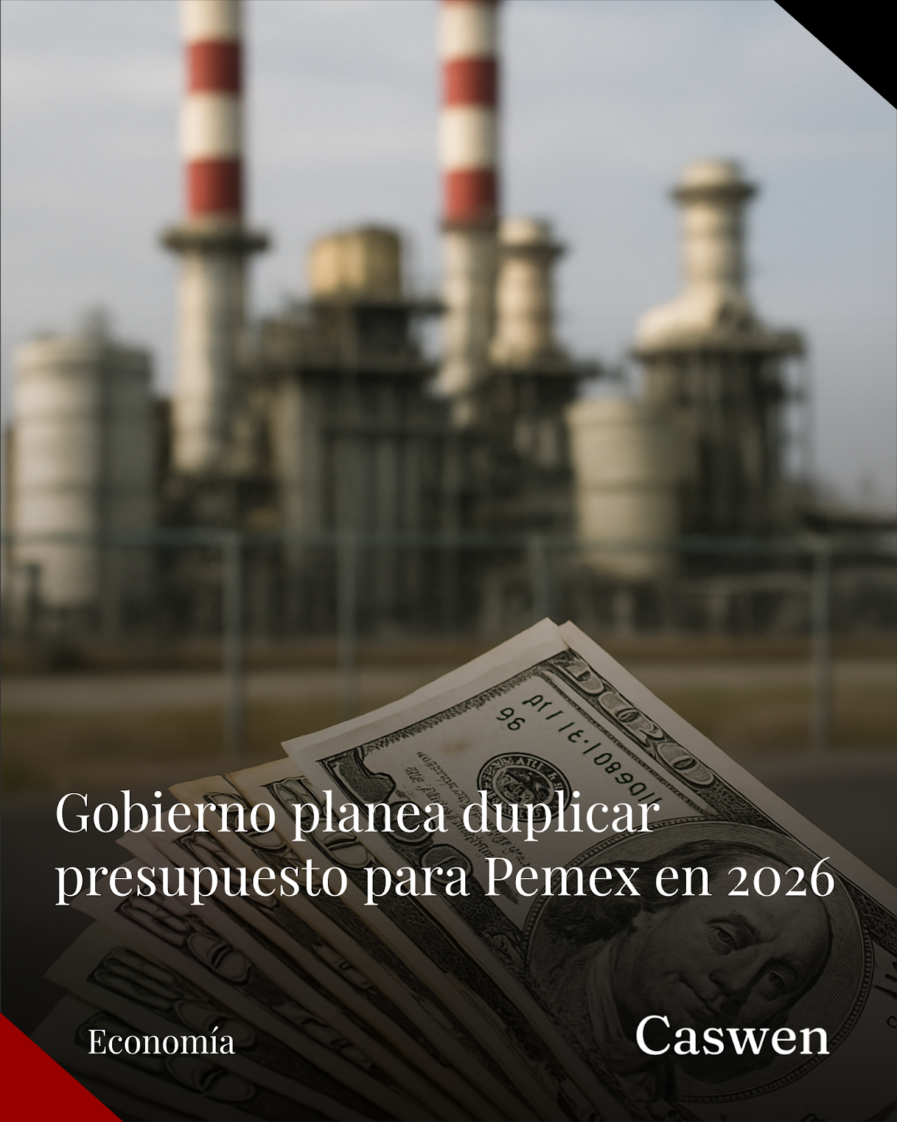 Gobierno planea duplicar apoyo financiero a Pemex en 2026, alcanzando 263 mil mdp