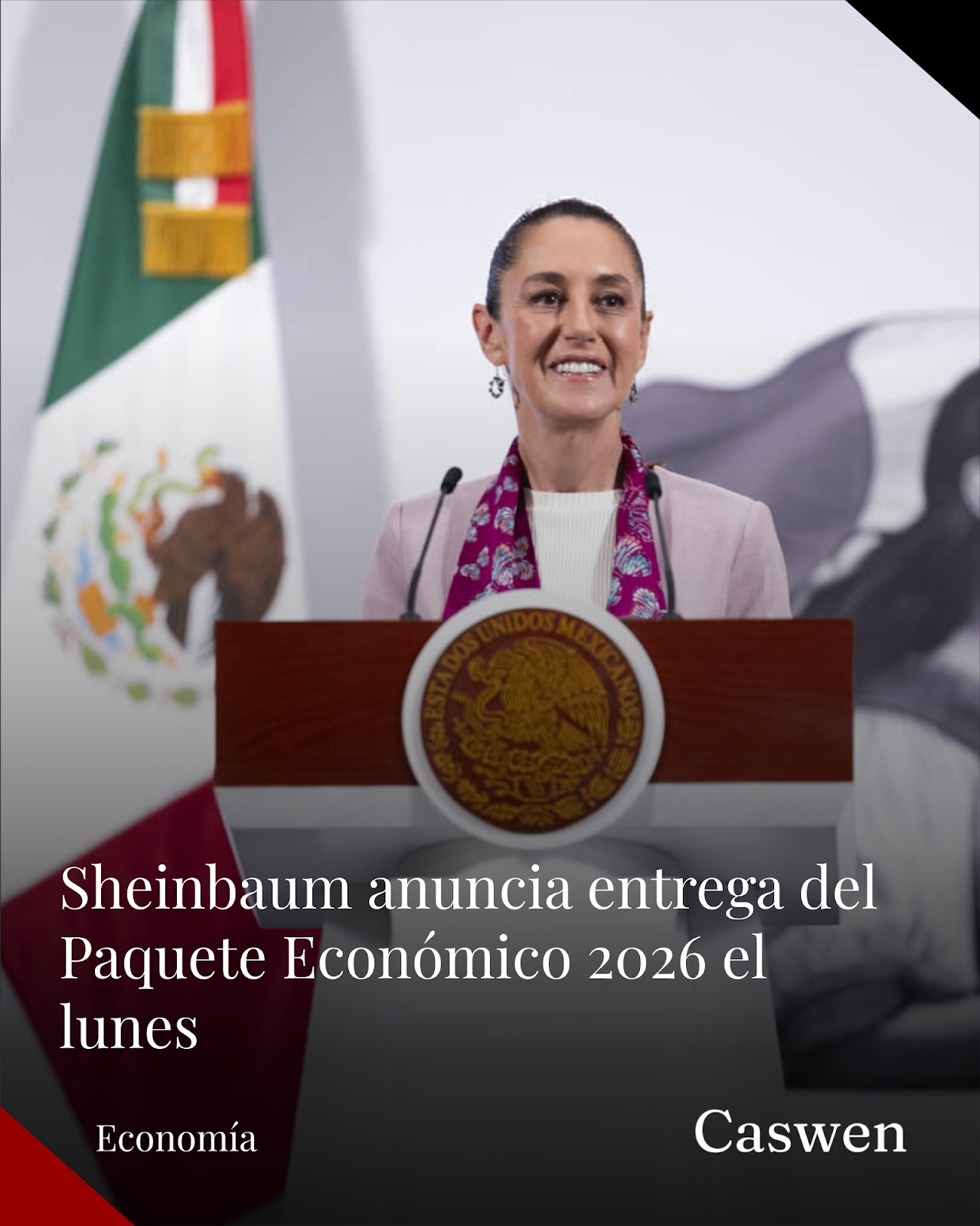 Sheinbaum confirma entrega del Paquete Económico 2026 y anuncia impuestos bancarios