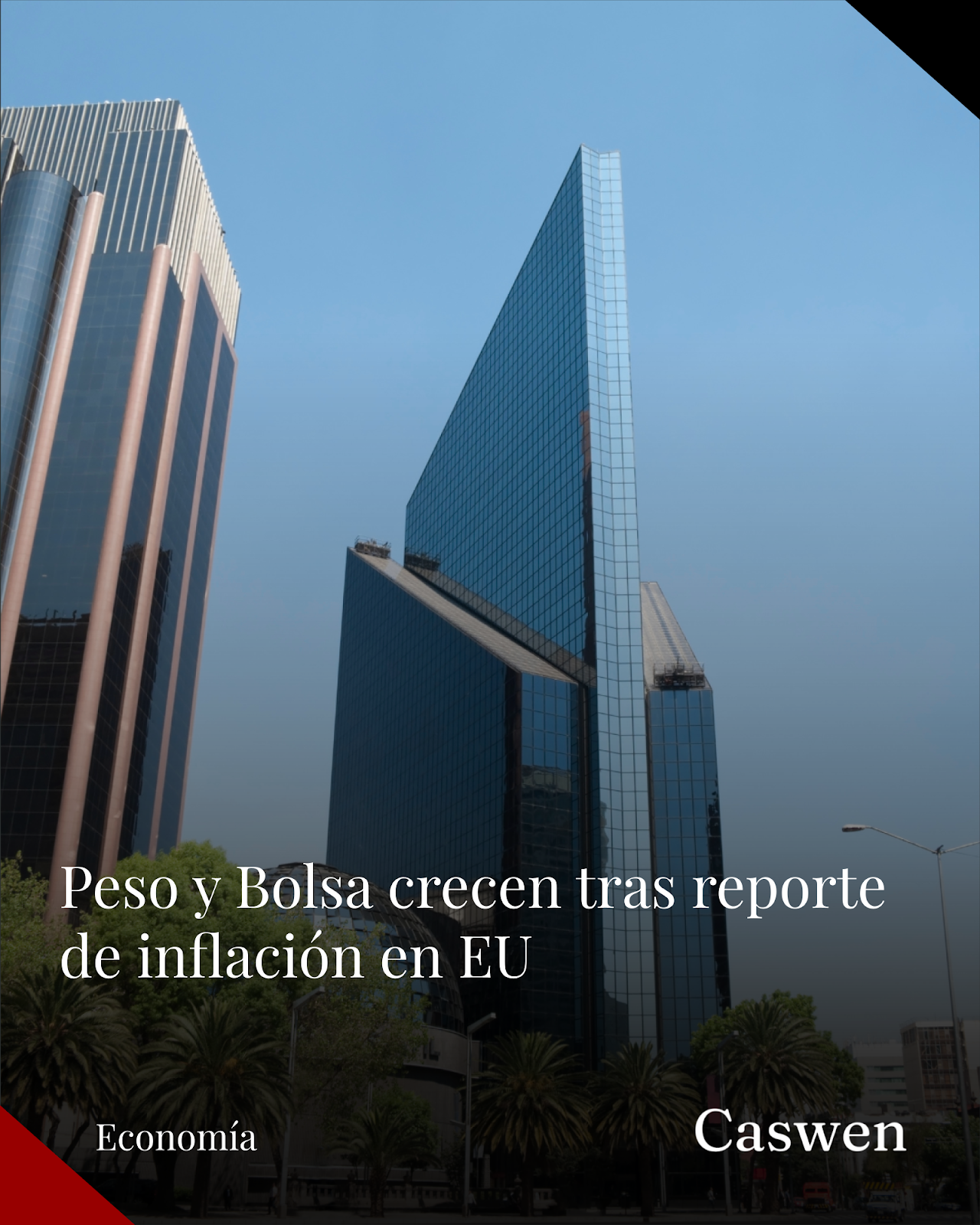 Peso y Bolsa Mexicana registran avances tras informe de inflación en EU