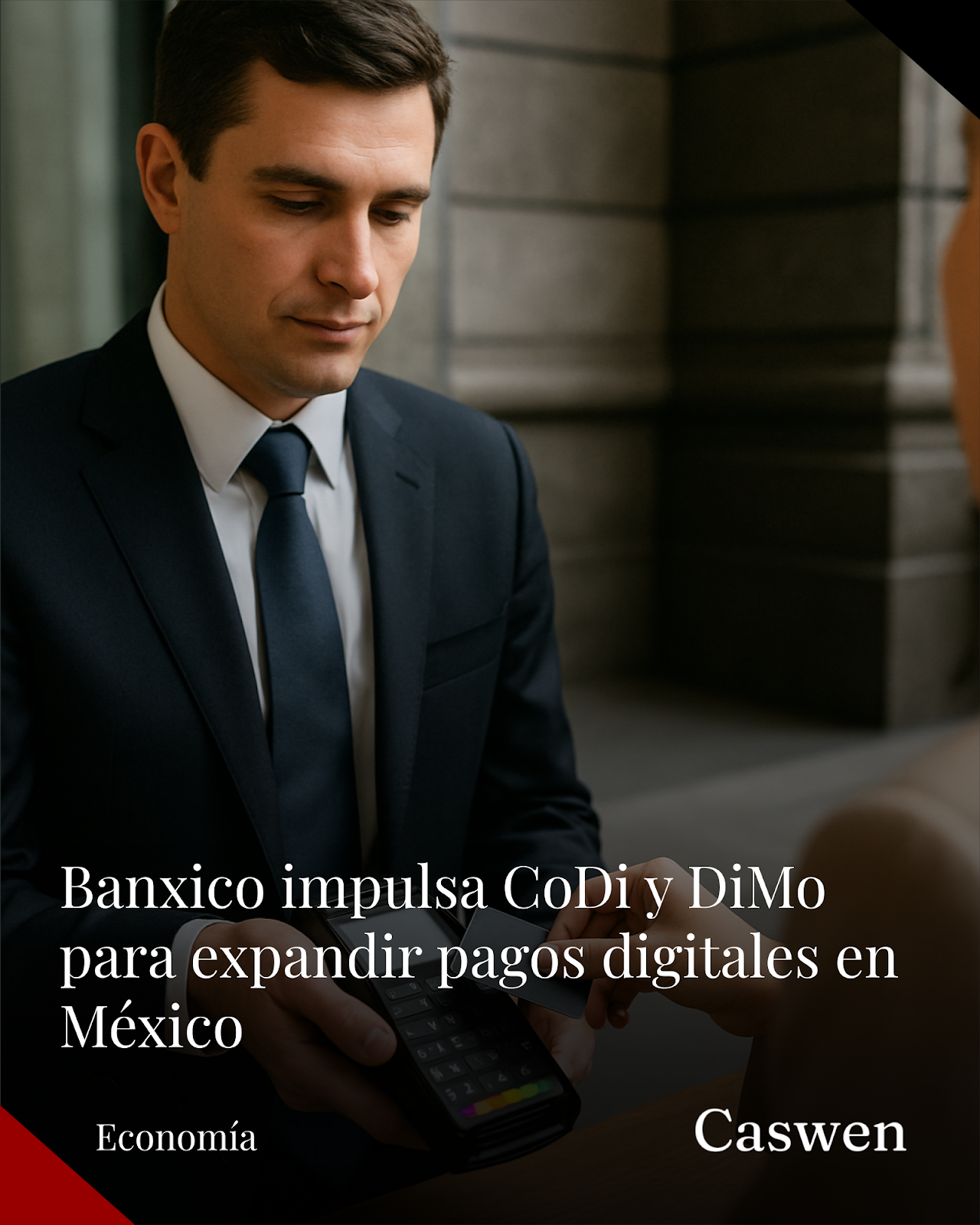 Banxico impulsa CoDi y DiMo en apps bancarias para ampliar pagos digitales