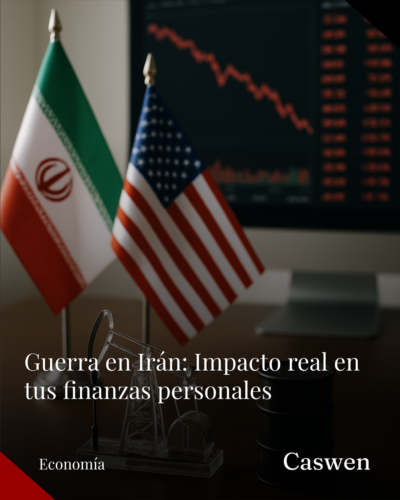 Guerra en Irán y su impacto en tus finanzas personales
