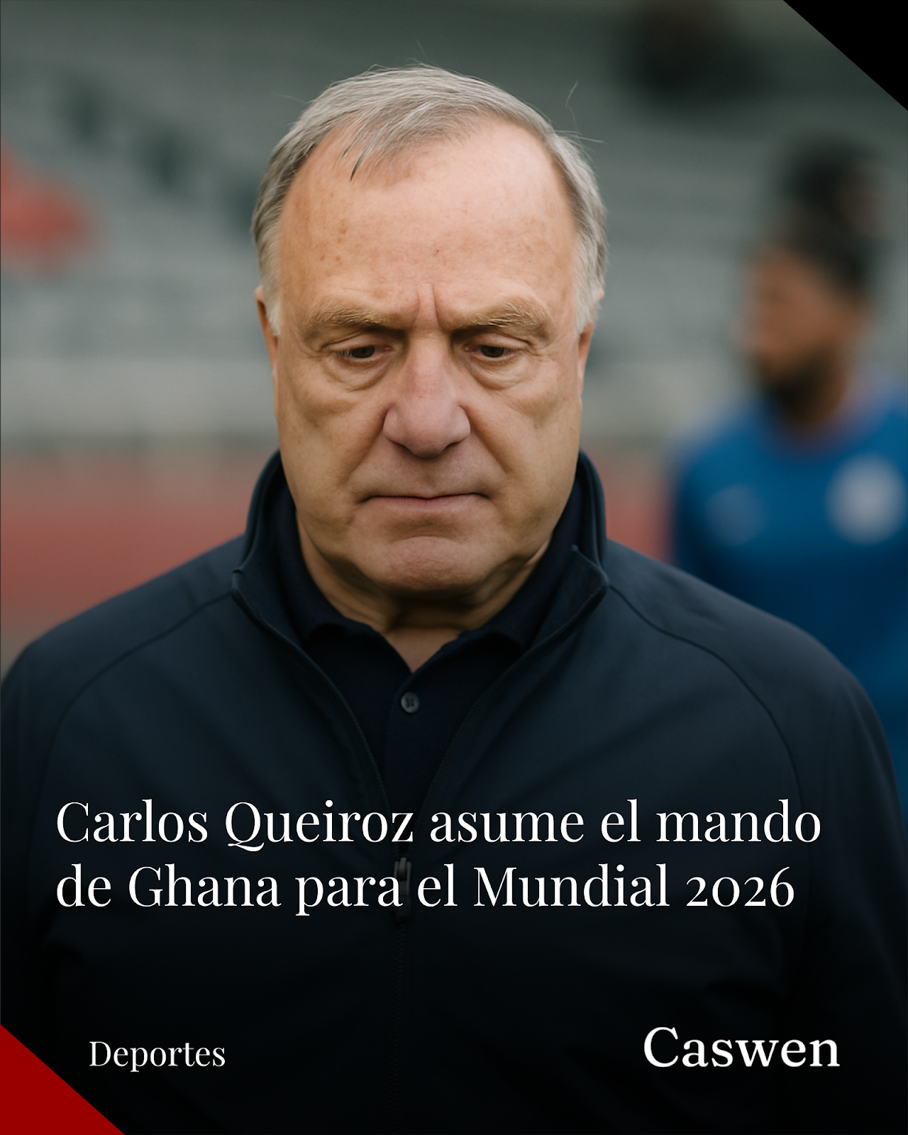 Carlos Queiroz es nombrado entrenador provisional de Ghana para el Mundial 2026