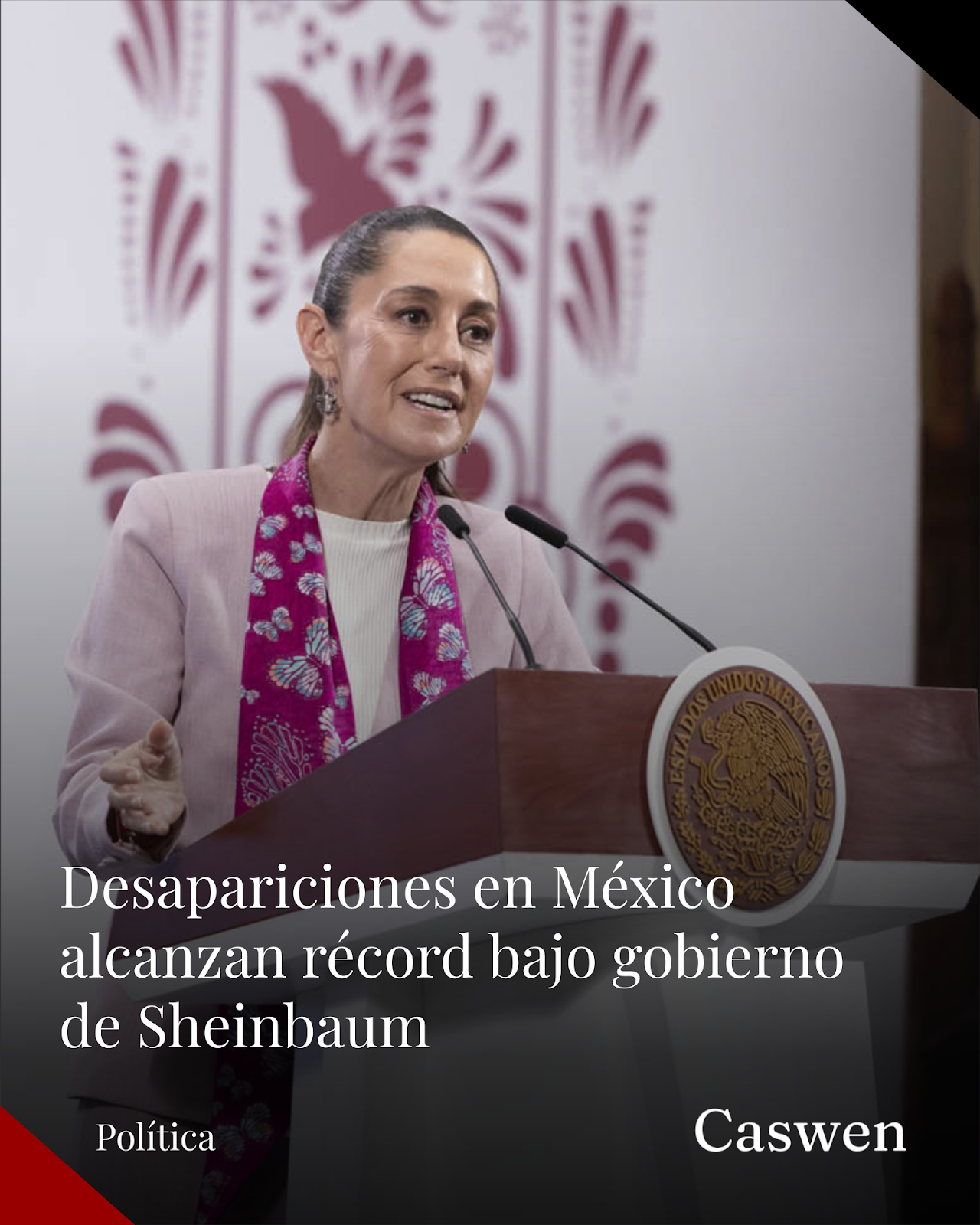 Desapariciones en México aumentan a 91 casos diarios en gobierno de Sheinbaum