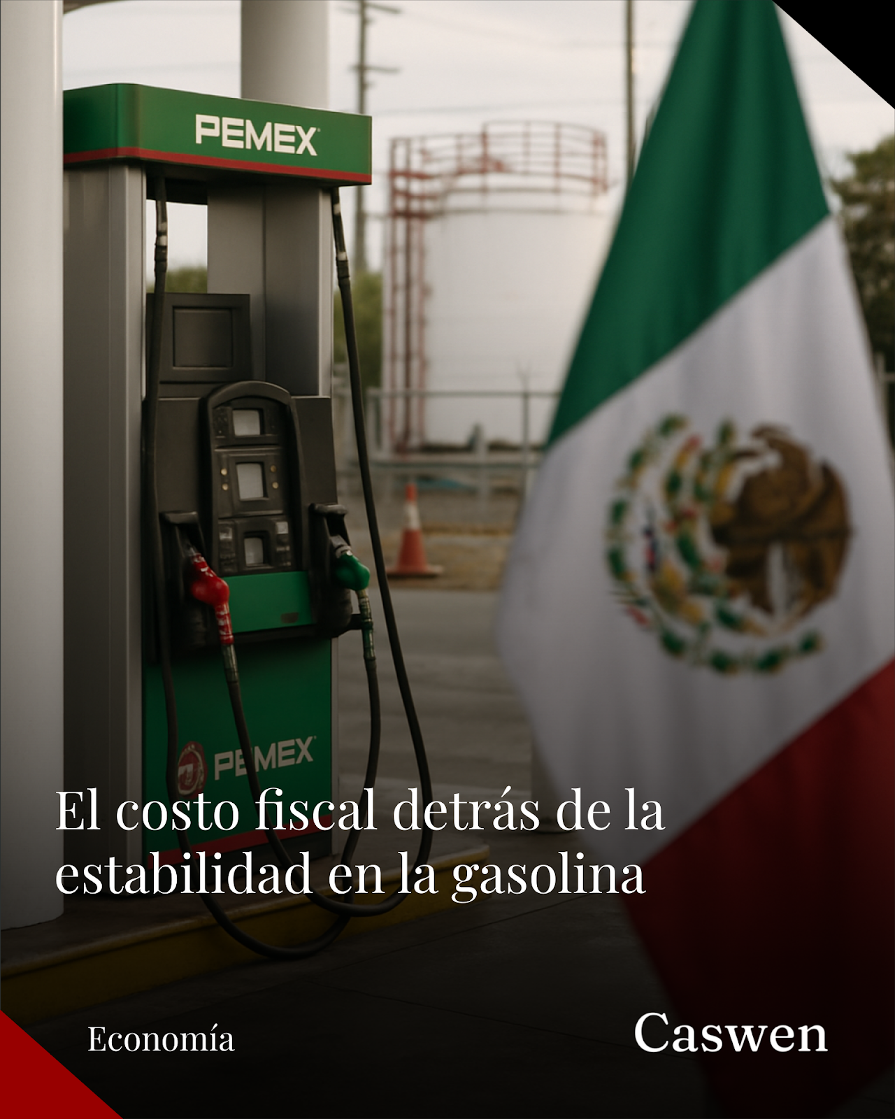 El costo fiscal detrás de la estabilidad en el precio de la gasolina en México
