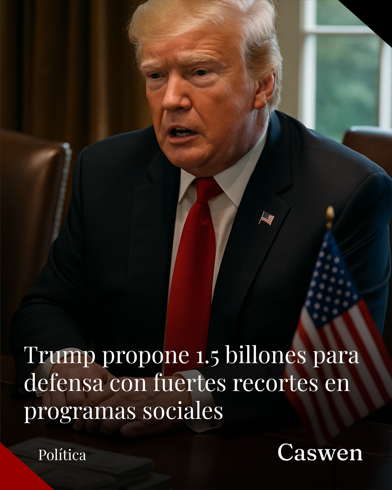 Trump propone presupuesto récord de 1.5 billones para defensa con recortes en salud y medio ambiente