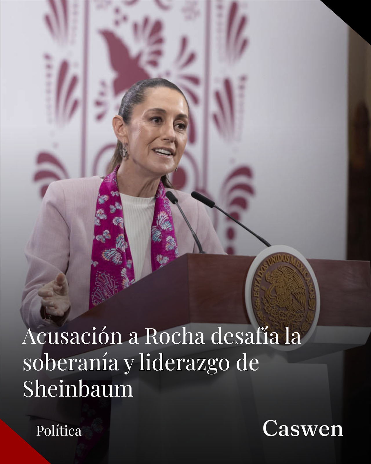 Acusación a gobernador de Sinaloa plantea un reto crítico para la presidenta Sheinbaum