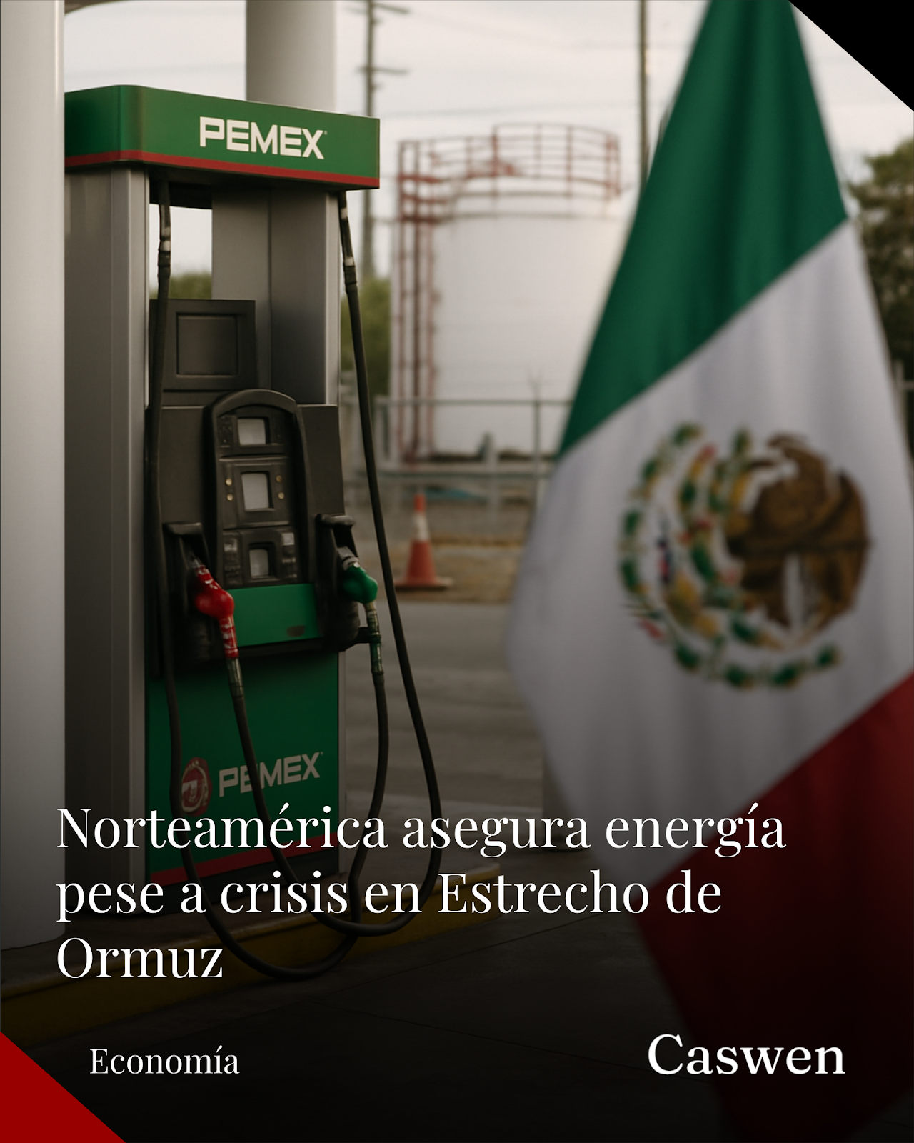 Empresarios destacan que Norteamérica asegura energía pese al cierre de Ormuz