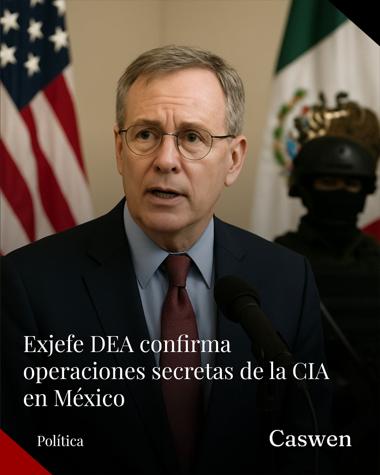 Exjefe de la DEA confirma operaciones secretas de la CIA en México