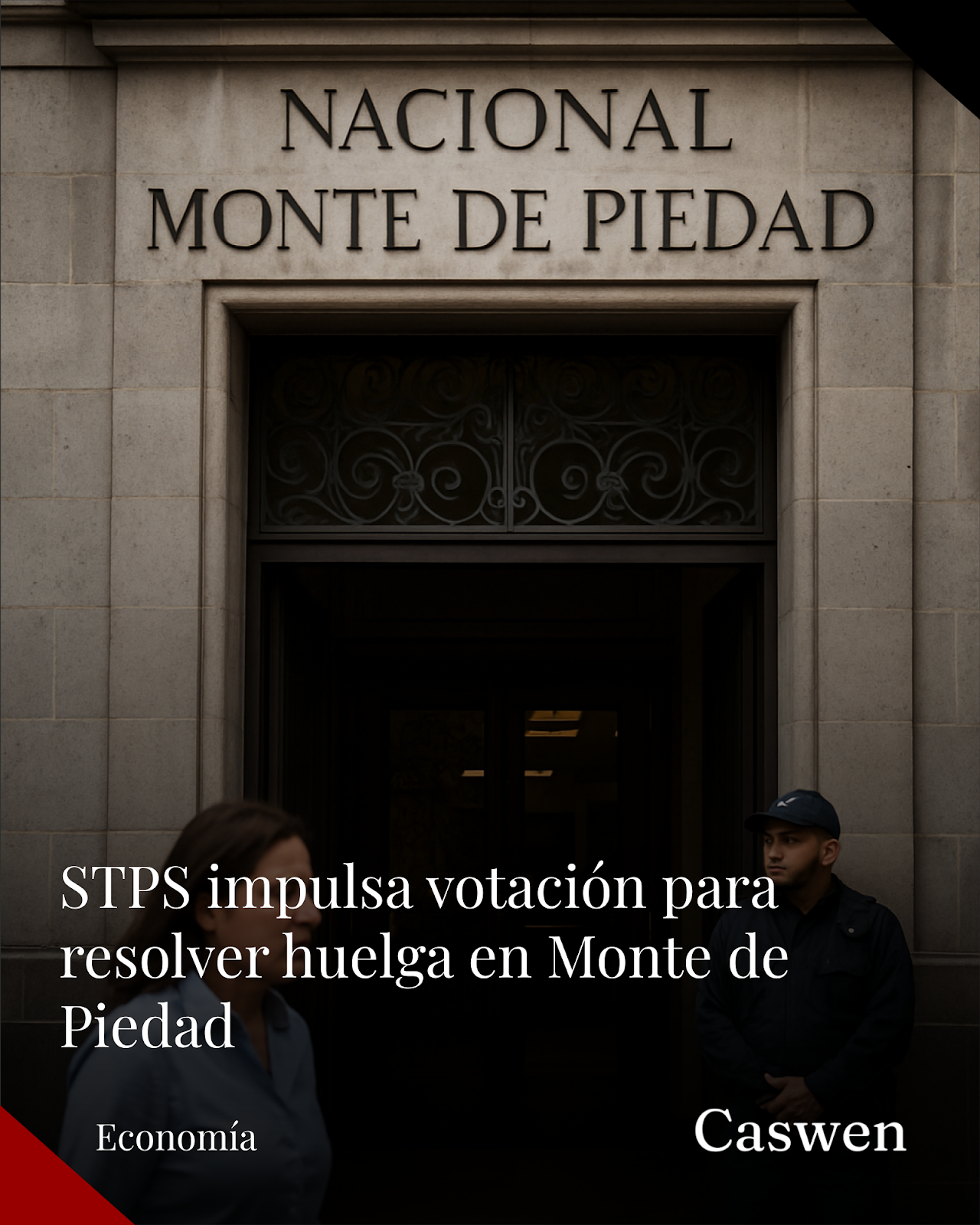 STPS propone votar solución para destrabar huelga en Nacional Monte de Piedad